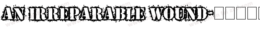 An irreparable wound字体转换